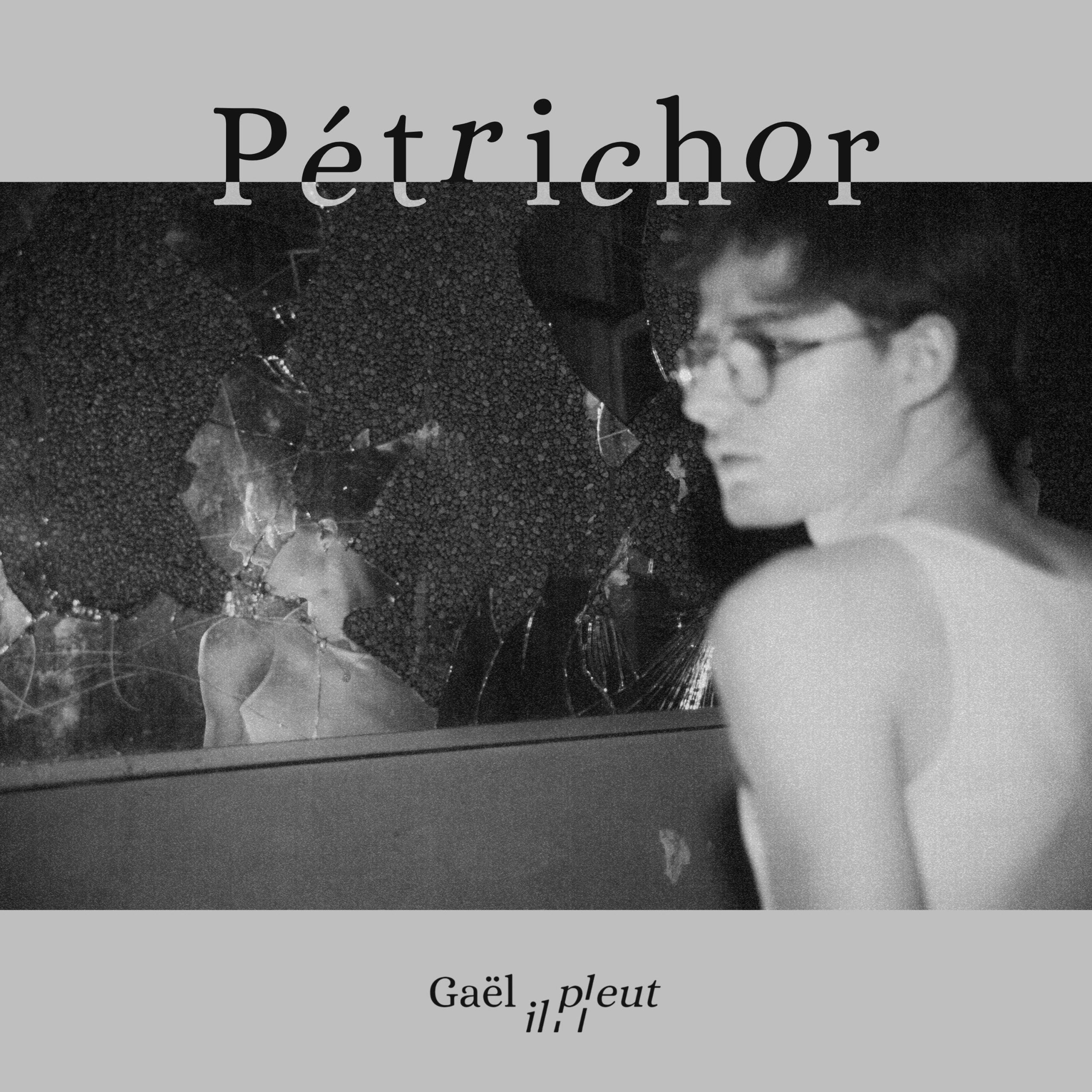 Gaël il Pleut - "Pétrichor" EP