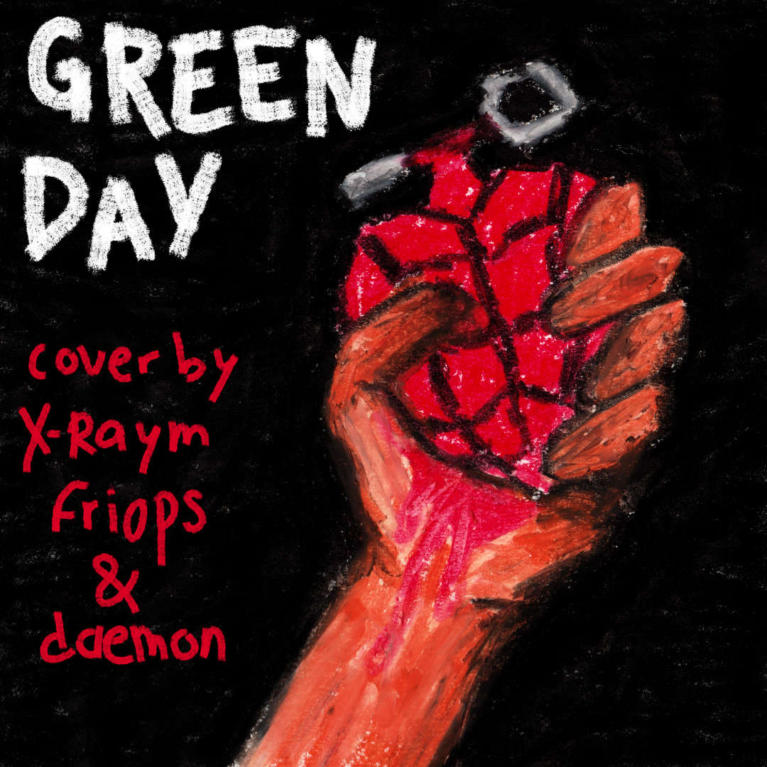 X-Raym, Friops, daemon - Greenday Cover "Boulevard of Broken Dreams"